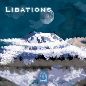 Libations by Sean The Shaman