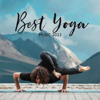 Best Yoga Music 2023 by Unknown Artist