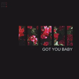 Got You Baby by Aaron Kellim