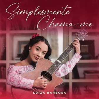 Simplesmente Chama-me by Luiza Barbosa