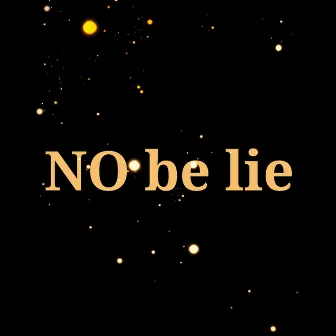 No be lie by Khulkid