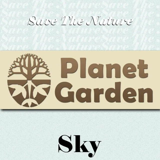 Save the Nature Planet Garden: Sky (Music for the Planet)