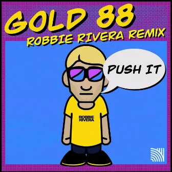 Push It (Robbie Rivera Remix) by Gold 88