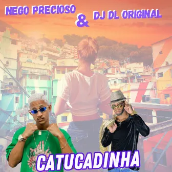 Catucadinha by Nego Precioso