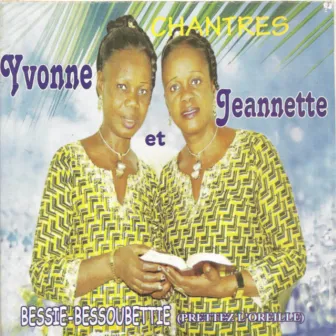 Bessie Bessoubettie (Prettez l'oreille) [Chantres] by Jeannette