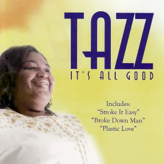 It's All Good by Tazz