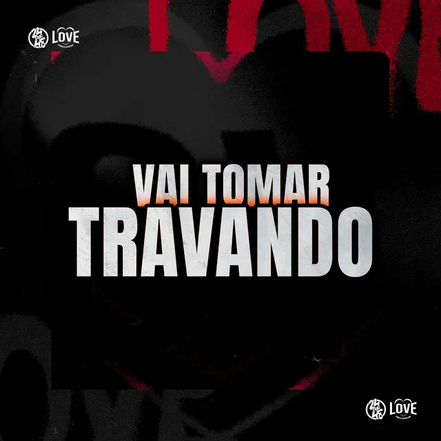 Vai Tomar Travando