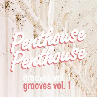 Grooves, Vol. 1 by Penthouse Penthouse