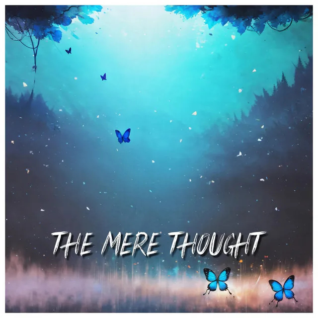 The Mere Thought