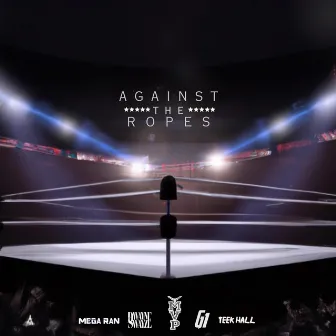 Against the Ropes by Dwayne Swayze