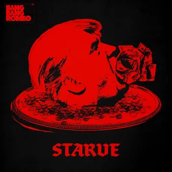 Starve by Bang Bang Romeo