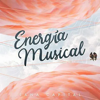 Energía Musical by Sana Capital