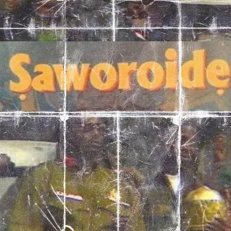 SAWOROIDE by Droxx