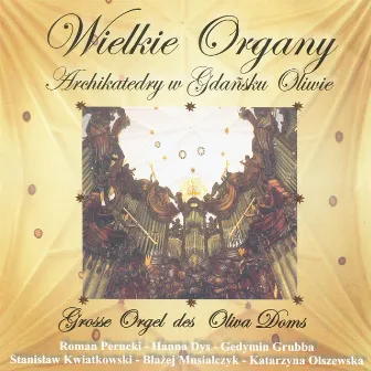 Wielkie Organy - Great Organ of Oliwa Cathedral by Roman Perucki