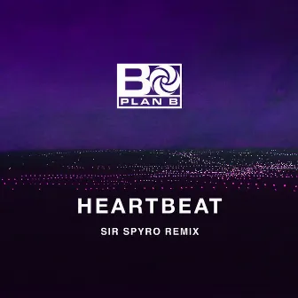 Heartbeat (Sir Spyro Remix) by Plan B