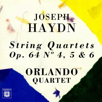 Haydn: String Quartets, Op. 64 No. 4, 5 & 6 by Orlando Quartet