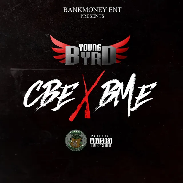 Bankmoney Ent Presents Young Byrd: Cbe X Bme