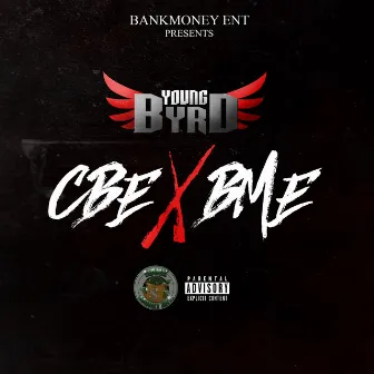 Bankmoney Ent Presents Young Byrd: Cbe X Bme by Young Byrd