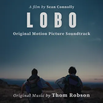 LOBO (Original Motion Picture Soundtrack) by Thom Robson