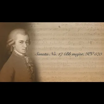 Wolfgang Amadeus Mozart : Sonata No. 17 Bb major, KV 570 by I Like Mozart