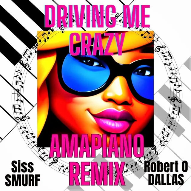 Driving Me Crazy - Amapiano Remix