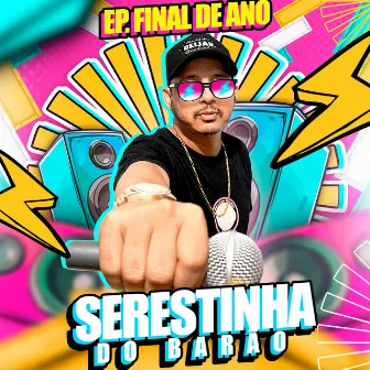 Ep Final de Ano by SERESTINHA DO BARÃO