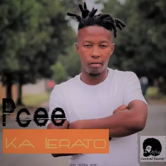 Ka Lerato (Afro Central Mix) by Pcee