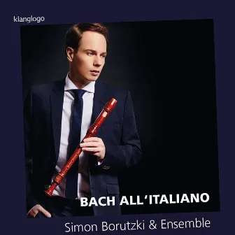 Bach all'Italiano - Bach rearranged for recorder by Simon Borutzki