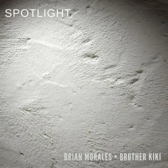 Spotlight by Brian Morales