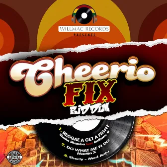 Cheerio Fix Riddim by Mad Anju