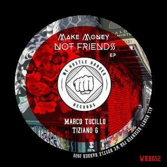 Make Money Not Friends by Tiziano G