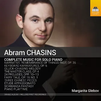 Chasins: Complete Music for Solo Piano by Margarita Glebov