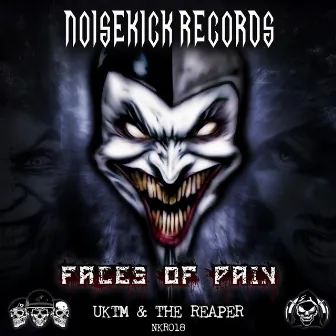 Noisekick Records 018: UKTM & The Reaper - Faces Of Pain by UKTM & The Reaper