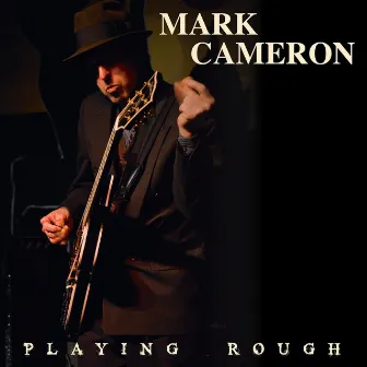 Playing Rough by Mark Cameron