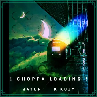 CHOPPA LOADING ! by Jayun