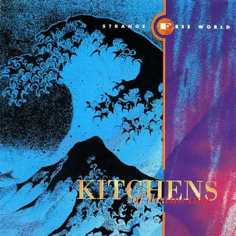 Strange Free World by Kitchens Of Distinction