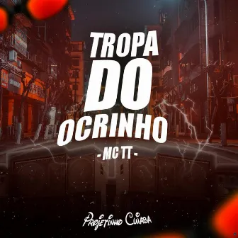 Tropa do Ocrinho by MC TT