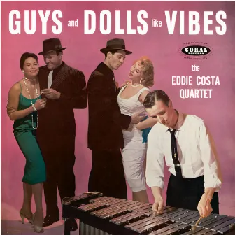 Guys and Dolls Like Vibes by Eddie Costa