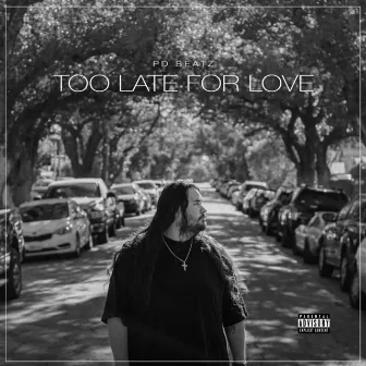 Too Late for Love by PD Beatz