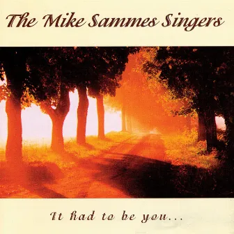 It Had To Be You... by Mike Sammes Singers