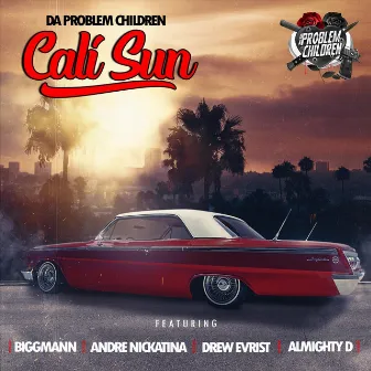 Cali Sun by Da Problem Children