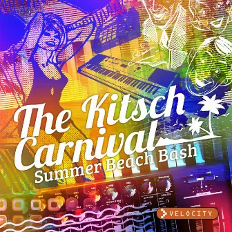 The Kitsch Carnival - Summer Beach Bash by John Dufilho