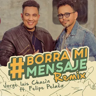 Borra Mi Mensaje (Remix) by Jorge Luis Chacin