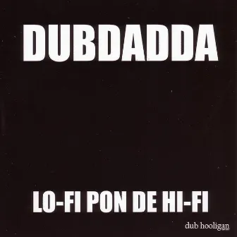 Lo-Fi Pon De Hi-Fi by Dubdadda