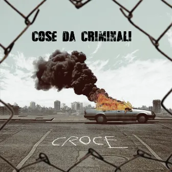 Cose da criminali by Croce