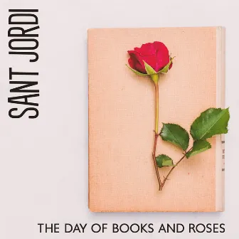 Sant Jordi: The Day Of Books And Roses – Romantic Jazz For A Day Of Love And Literacy by Cozy Jazz Trio