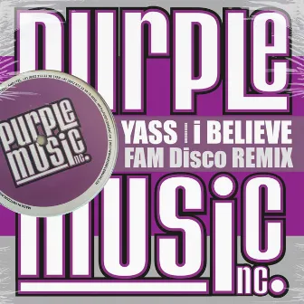 I Believe - Fam Disco Remix by FAM Disco