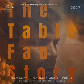 The Table Fan Story (Original Motion Picture Soundtrack) by ELEPHONY