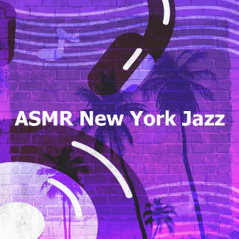 ASMR New York Jazz by New York Jazz Moods