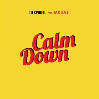 Calm Down (feat. Mr Eazi) by SPINALL